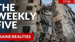Ukraine: realities | «The Weekly Five»: 17.06 – 23.06