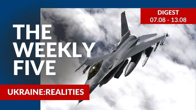 Ukraine: realities | «The Weekly Five»: 07.08 – 13.08